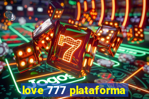 love 777 plataforma